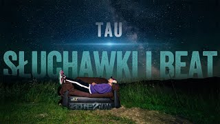 Tau  Słuchawki i beat prod Tau [upl. by Acirne]