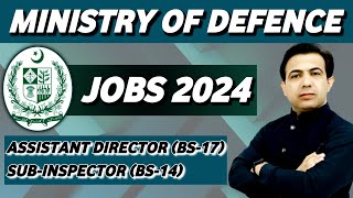 Ministry Of Defence MoD Jobs 2024  MOD Jobs Assistant Director And SubInspector  Muhammad Akram [upl. by Themis159]