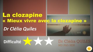 La clozapine  Dr Clélia QUILES [upl. by Eniamert]