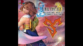 Final Fantasy X 𝖯𝖫𝖠𝖸𝖲𝖳𝖠𝖳𝖨𝖮𝖭 2 Relaxing Music Compilation [upl. by Doralia668]