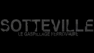 2017 Sotteville  Le Gaspillage Ferroviaire [upl. by Burd]