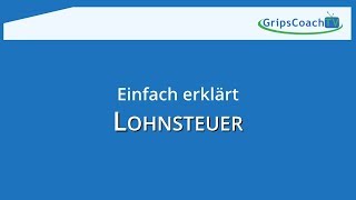 LOHNSTEUER ✅ einfach erklärt REMAKE ⭐ GripsCoachTV [upl. by Enelaehs843]