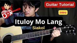 ITULOY MO LANG intro guitar tutorial  SIAKOL [upl. by Noisla2]