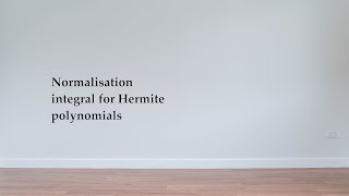 Normalisation of Hermite polynomials [upl. by Nilhtac]