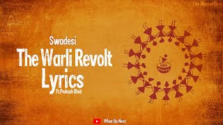 The Warli Revolt  Lyrics  Swadesi Feat Prakash Bhoir [upl. by Aivila]