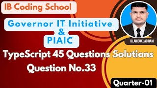 E33 Governor IT Initiative 45 QuestionsExercises TypeScript Series governorsindhinitiative piaic [upl. by Sauder]