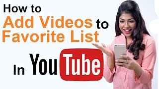 How to Add Videos to Favorite List In YouTube [upl. by Jelsma]