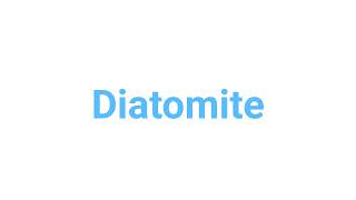 How to Pronounce diatomite diatomite english words [upl. by Jehoash321]