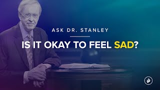 Is it okay to feel sad  Ask Dr Stanley [upl. by Auhsuj213]