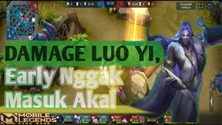 DAMAGE LUO YI NGGAK MASUK AKAL DI EARLY GAME [upl. by Nipahc]