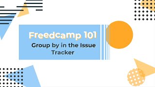 Group by in Freedcamp Issue Tracker [upl. by Carrnan]