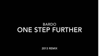 Bardo  One Step Further 2013 remix [upl. by Fraze384]