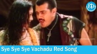 Sye Sye Sye Vachadu Red Song  Red Movie Songs  Ajith Kumar  Priya Gill [upl. by Negeam]