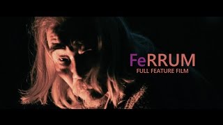 Ferrum  Full Feature Film [upl. by Ecidnak]