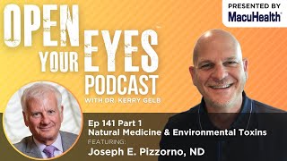 Ep 141 Part 1  quotNatural Medicine amp Environmental Toxinsquot Joseph E Pizzorno ND [upl. by Jaddo]