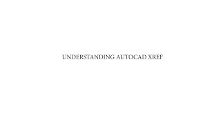 AutoCAD Tutorials  Understanding Xref [upl. by Burnight332]