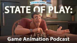 AnimSchool State of Play Game Animation Podcast [upl. by Snider]