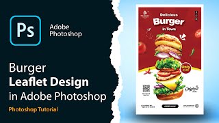 Burger Leaflet Design in Adobe Photoshop  graphickorner Photoshop leafletdesign [upl. by Eilatan821]