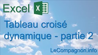 Excel 2007  Tableau croisé dynamique Partie 2 [upl. by Astrahan]