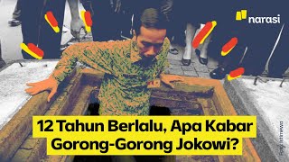 12 Tahun Berlalu Apa Kabar Goronggorong Jokowi  Narasi Daily [upl. by Aronek]