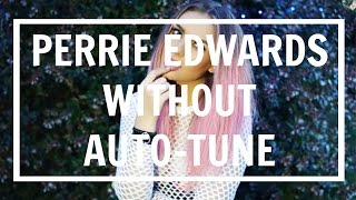 Perrie Edwards  REAL VOICE WITHOUT AUTOTUNE [upl. by Chaker]