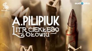 quotLitr ciekłego ołowiuquot  audiobook [upl. by Ydnelg771]