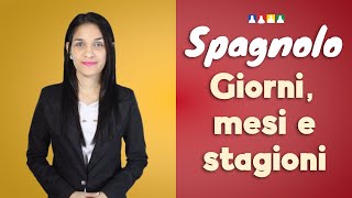 Giorni mesi e stagioni in spagnolo  Imparare lo spagnolo giorni e mesi [upl. by Hurff]