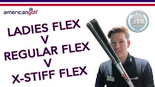 Whats the difference in shaft flex  Ladies v Regular v XStiff  American Golf [upl. by Yelrak]