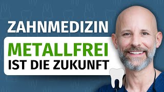 Warum Metall in der Zahnmedizin ausgedient hat Zahnarzt erklärt [upl. by Elora]