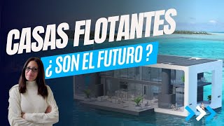 Las casas flotantes ¿ Son el futuro [upl. by Emirej]