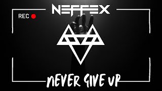 NEFFEX  NEVER GIVE UP  DURATION 30 MINUTES [upl. by Goldwin382]