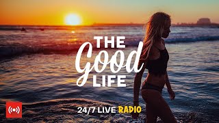 The Good Life Radio • 247 Live Radio  Best Relax House Chillout Study Running Gym Happy Music [upl. by Ameehsat902]