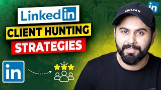 Best Linkedin Client Hunting Strategies Linkedin Freelancing Tutorial [upl. by Hazmah]