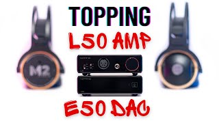 Topping E50 amp L50 Review – Pushing the Limits of Affordable HiFi [upl. by Remlap374]