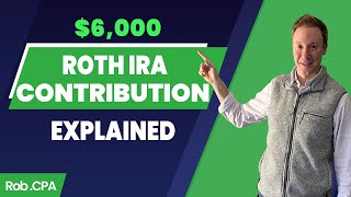 Roth IRA 6000 Contribution Limit Explained  RobCPA [upl. by Runck83]