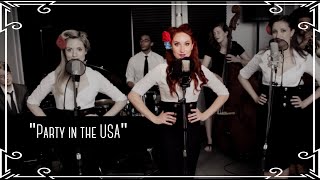 quotParty in the USAquot Miley Cyrus 1940s Cover by Robyn Adele ft Sarah Krauss and Darcy Wright [upl. by Remy876]