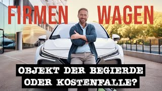 Firmenwagen bzw Dienstauto  Objekt der Begierde oder Kostenfalle [upl. by Nealson622]