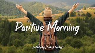 Positive Morning 🍂 Acoustic music helps the morning full of energy  IndiePopFolkAcoustic [upl. by Oenire]