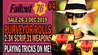 Fallout 76  PURVEYOR Sale Purchases 4  Murmrgh is Messing With Me  31 Rolls 23K Scrip [upl. by Htebilil405]