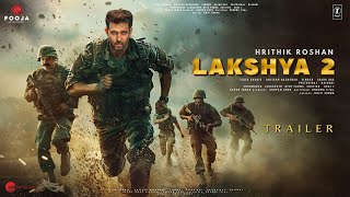 Lakshya 2  First Look Trailer  Hrithik Roshan  Amitabh Bachchan Preity ZintaShidharth Malhotra [upl. by Harolda]