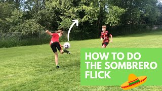 How To Do The Sombrero Flick In Soccer [upl. by Platon780]