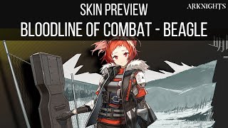 Skin Preview Bloodline of Combat  Beagle  Arknights [upl. by Fillander]