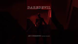 DAREDEVIL x AM I DREAMING 4K EDIT [upl. by Lonnie]