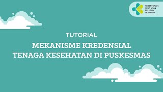 Video Tutorial Mekanisme Kredensial Tenaga Kesehatan di Pusat Kesehatan Masyarakat Puskesmas [upl. by Aivatahs]