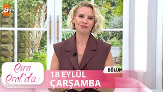 Esra Erolda 18 Eylül 2024  Tek Parça [upl. by Navanod259]