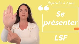 Les bases de la LSF 3  SE PRESENTER  Apprendre les phrases en langue des signes française [upl. by Nylareg]