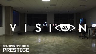 Vision  Season 5 Episode 9  “PRESTIGE” [upl. by Lewls]