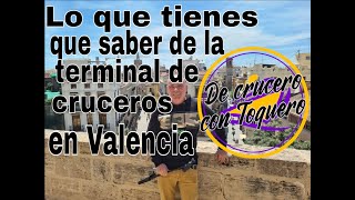 Todo lo que tienes que saber de la terminal de cruceros en Valencia De crucero con Toquero [upl. by Merwin410]