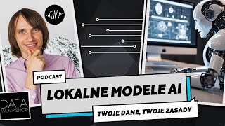 Lokalne modele AI Twoje dane Twoje zasady [upl. by Dworman]