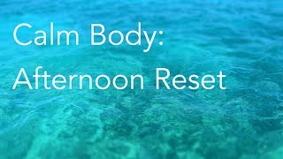 Calm Body  Afternoon Reset [upl. by Alenoel]